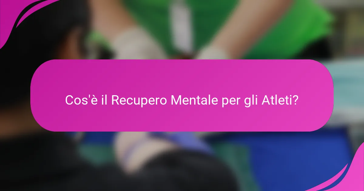 Cos'è il Recupero Mentale per gli Atleti?