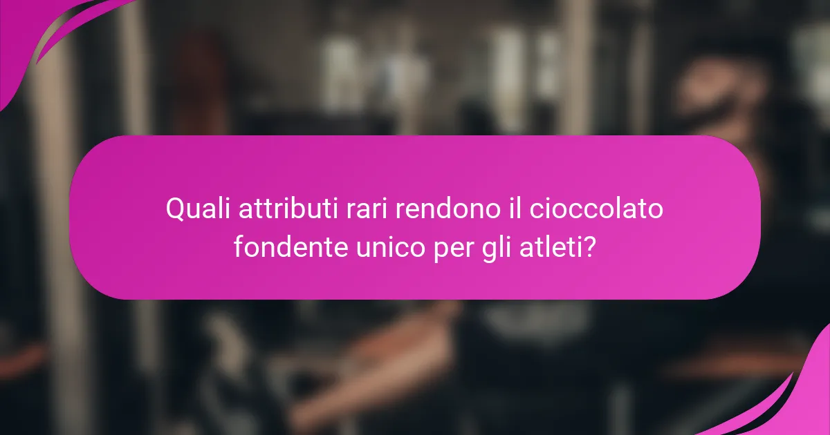 Quali attributi rari rendono il cioccolato fondente unico per gli atleti?