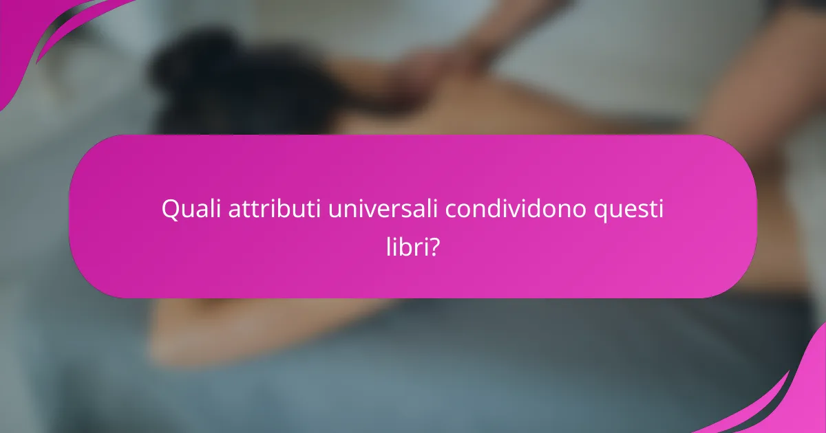Quali attributi universali condividono questi libri?