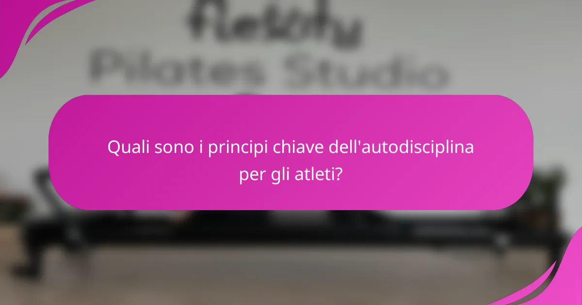 Quali sono i principi chiave dell'autodisciplina per gli atleti?